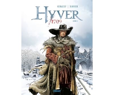 Le Grand Hyver 1709 Tome 01 Hyver 1709 Tome 01 Nathalie Sergeef