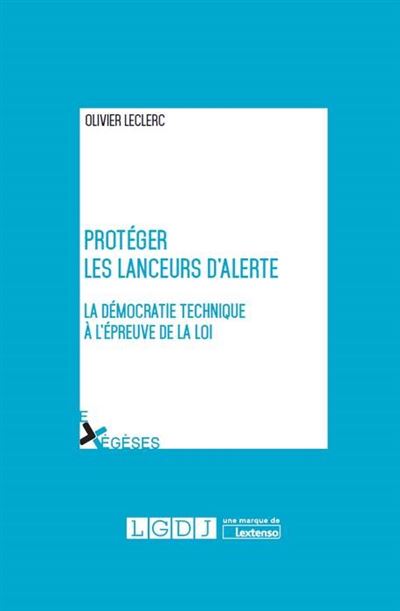 Protéger les lanceurs d alerte La démocratie technique à l épreuve de