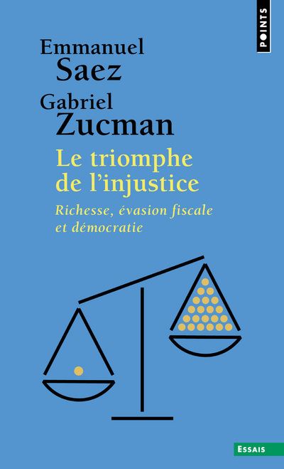 Le Triomphe de l injustice Richesse évasion fiscale et démocratie