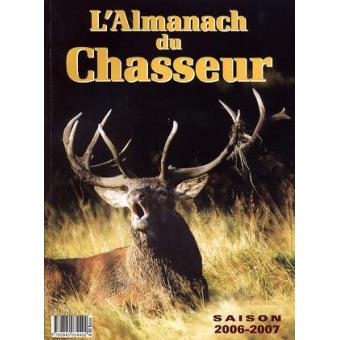 L almanach 2007 du chasseur broché Collectif Achat Livre fnac