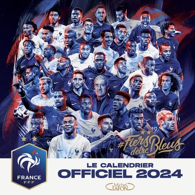 Le calendrier officiel 2024 de l équipe de France Dernier livre de