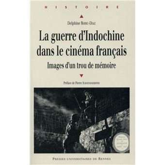 Guerre d indochine dans le cinema francais broché Delphine Robic