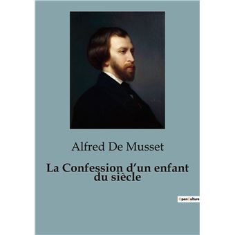 La Confession d un enfant du siècle 98 broché Alfred De Musset