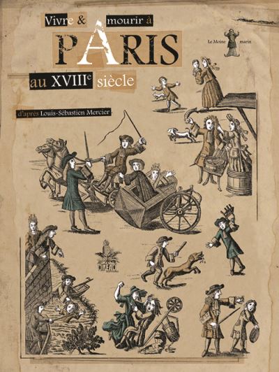 Vivre et mourir à Paris au XVIIIème siècle broché Louis Sébastien