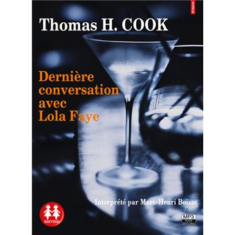 [Ebooks Audio] DERNIÈRE CONVERSATION AVEC LOLA FAYE de Thomas H.COOK