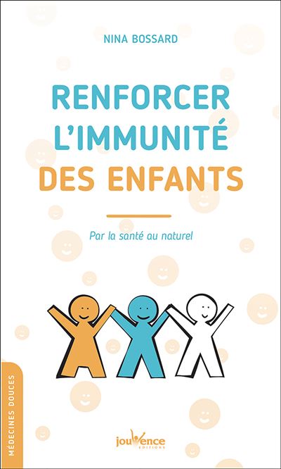 Renforcer l immunité des enfants Par la santé au naturel broché