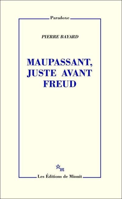 Maupassant Juste Avant Freud Pierre Bayard Achat Livre Ou Ebook Fnac