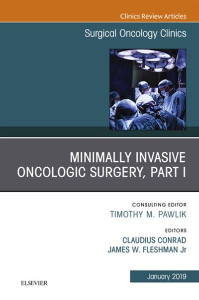 Minimally Invasive Oncologic Surgery Part I An Issue Of Surgical