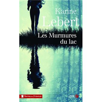 Les Murmures du lac broché Karine Lebert Achat Livre ou ebook fnac