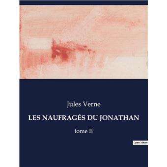 Les naufragés du jonathan Tome II broché Jules Verne Achat Livre