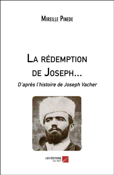 La rédemption de Joseph D après l histoire de Joseph Vacher broché