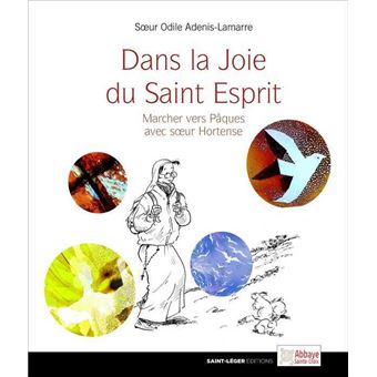 Dans la Joie du Saint Esprit Marcher vers Pâques avec soeur Hortense