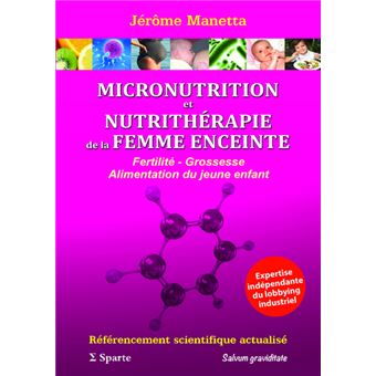 Micronutrition et nutrithérapie de la femme enceinte Fertilité