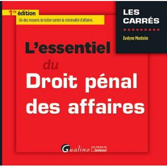 L essentiel du droit pénal des affaires Un des moyens de lutter contre