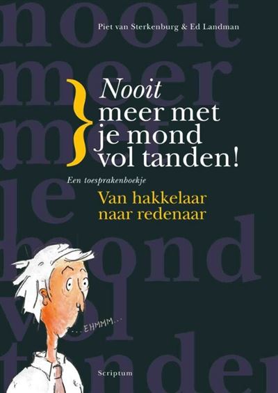 Nooit meer met je mond vol tanden een toesprakenboekje broché Piet