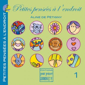 Petites pensées à l endroit Tome 1 broché Aline de Pétigny Achat