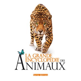 La grande encyclopédie des animaux - cartonné - Collectif La grande encyclopédie des animaux - cartonné - Collectif