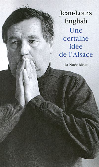 Une certaine idée de l?Alsace