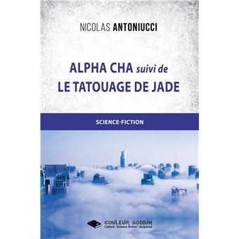 Alpha Cha Et Le Tatouage De Jade Suivi De Le Tatouage De Jade Broch