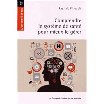 Comprendre le système de santé pour mieux le gérer Tome 0000 broché