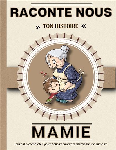 Mamie Raconte Nous Ton Histoire Livre Completer Avec Ses Petits