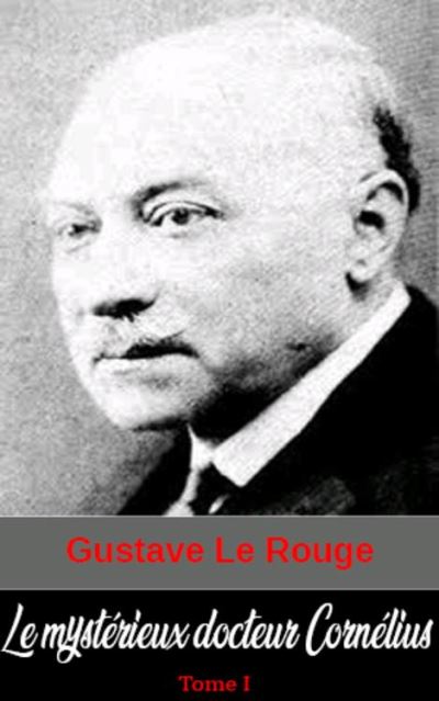 Le Myst Rieux Docteur Corn Lius Ebook Epub Gustave Le Rouge