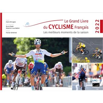 Le Grand Livre du cyclisme français Les meilleurs moments de la saison