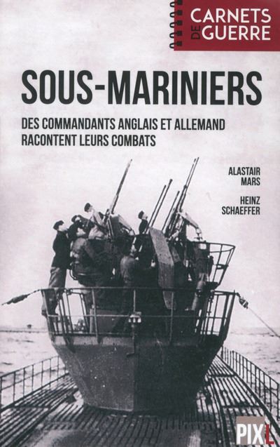 Sous Mariniers Des Commandants Anglais Et Allemand Racontent Leurs