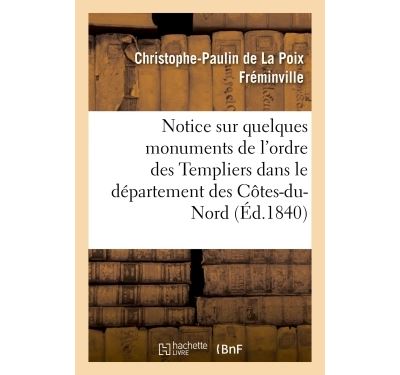 Notice Sur Quelques Monuments De L Ordre Des Templiers Dans Le