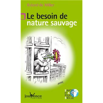 N Le Besoin De Nature Sauvage Tome Broch Roland Miller De