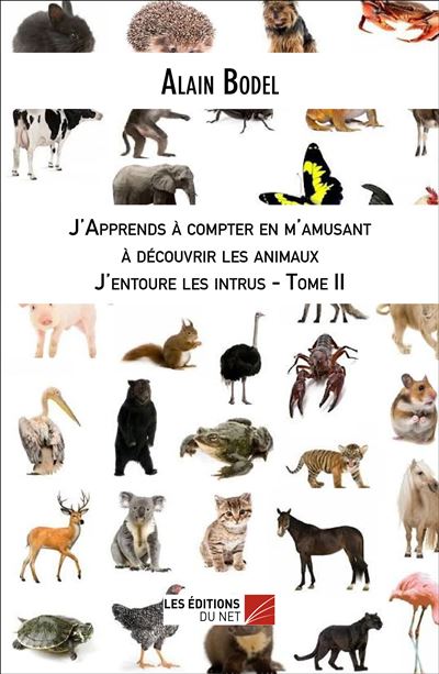 J Apprends à compter en m amusant à découvrir les animaux J entoure