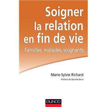 Soigner La Relation En Fin De Vie Familles Malades Soignants