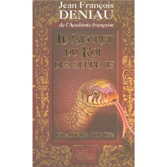 Le secret du roi des serpents broché Jean François Deniau Achat