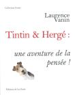 Tintin et Hergé, une aventure dans la pensée