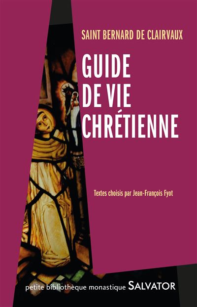 Guide de vie chrétienne broché Bernard De Clairvaux Jean François