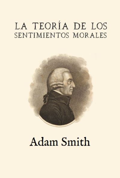 La teoría de los sentimientos morales ebook ePub Adam Smith