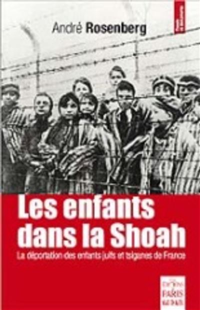 Les enfants dans la Shoah La déportation des enfants juifs et tsiganes