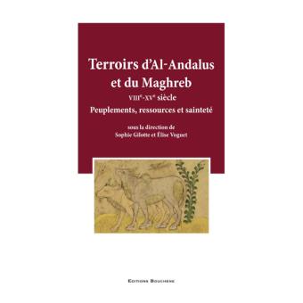 Terroirs d Al Andalus et du Maghreb VIIIème XVème siècle broché