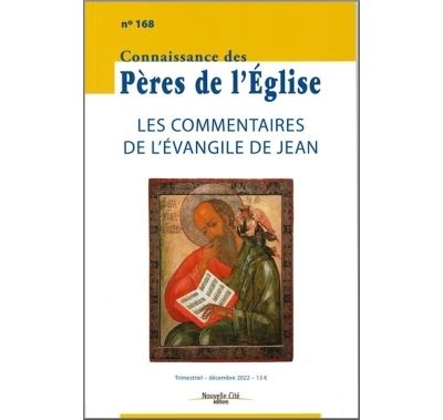 Connaissance des Pères de l Église n168 Les commentaires de l Evangile