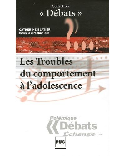 Troubles du comportement a l adolescence broché C DIR BLATIER