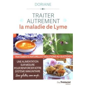 Traiter autrement la maladie de Lyme - broché - Doriane Traiter autrement la maladie de Lyme - broché - Doriane
