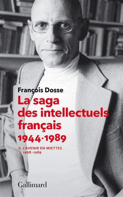 La Saga Des Intellectuels Fran Ais Ii L Avenir En Miettes