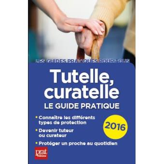 Tutelle Curatelle Le Guide Pratique Guide Pratique Edition