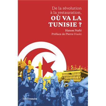 De la révolution à la restauration où va la Tunisie broché Hatem