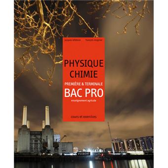 Physique Chimie 1re Et Tle Bac Pro Agricole 2010 Cours Et Exercices