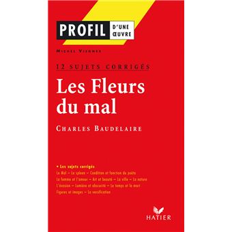 Profil Baudelaire Les Fleurs Du Mal Sujets Corrig S Analyse