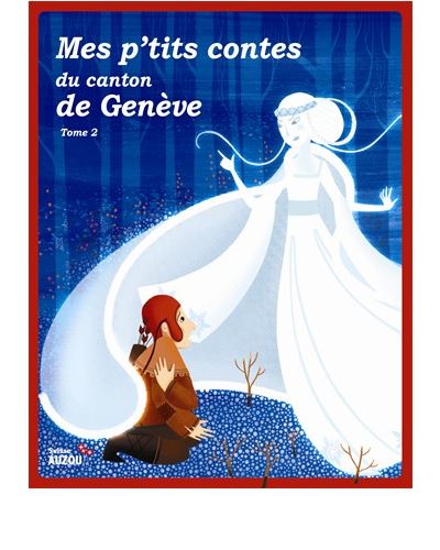 MES P TITS CONTES DU CANTON DE GENEVE T2 Tome 2 broché Christine