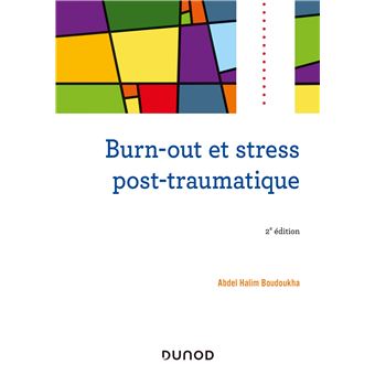 Burn out et stress post traumatique 2nde édition broché Abdel Halim