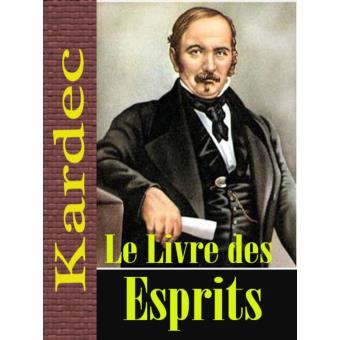 Le Livre des Esprits - ePub - Allan Kardec - Achat ebook
