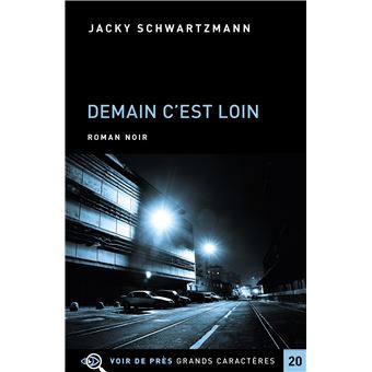 Demain c est loin Edition en gros caractères broché Jacky